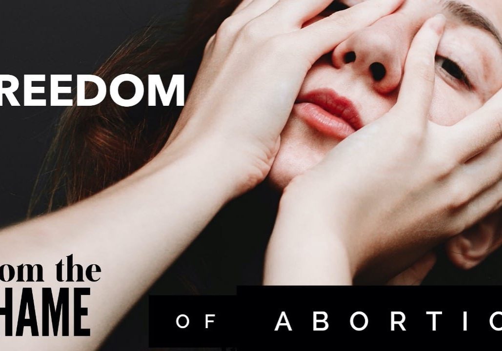 Freedom from the Shame of Abortions 2 Freedom from the Shame of Abortions 2