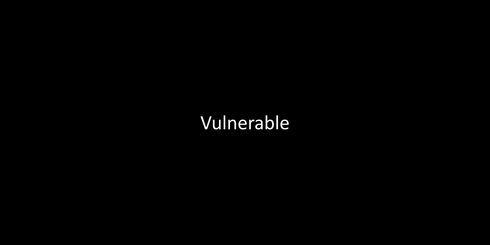 Vulnerable VULNERABLE